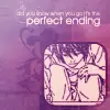 perfect ending