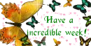 have a incredible week