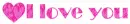 I love you