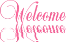 welcome