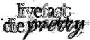 Livefast die pretty