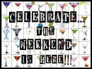 celebrate, the weekend is here