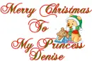 Merry Christmas To My Princess Denise