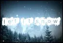 let it snow!