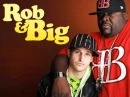 Rob & Big