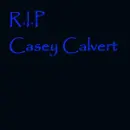 R.I.P Casey Calvert