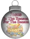 Jesus is the reason for the season