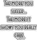 the more you suffer