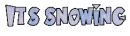 it's snowing