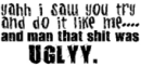 Uglyy