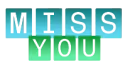 Miss you