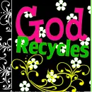 God Recycles