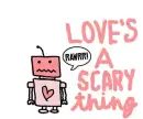 love`s a scary thing