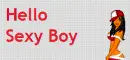 hello sexy boy
