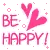 be happy