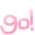 go!