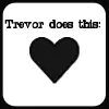 Trevor does this
