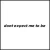 not perfect