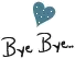 bye bye