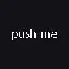 push me