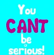 You cant be serious