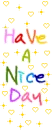 HAVE A NICE DAY