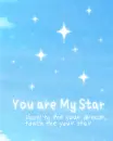 cute kawaii you are my star
