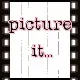 picture it