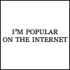 popular on the internet