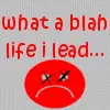 I lead a blah life :(