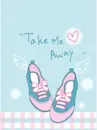 TAKE ME AWAY