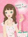 HAVE A GOOD TIME