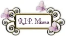 R.I.P. Mama