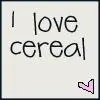 I love cereal
