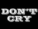 don't cry