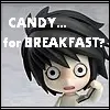 Candy for breakfast