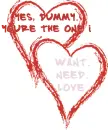 Yes Dummy Youre the one I Want Need Love.