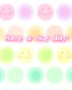 HAVE A NICE DAY