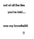 Out Of All The Lies.