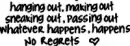 No Regrets.