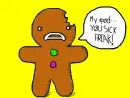The sad Gingerbread man :[.