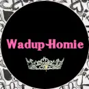 wadup homie
