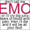 D0NT CALL M3 3M0!