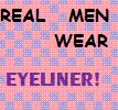 REAL MEN WEAR EYELINER