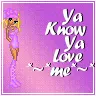 ya know ya love me