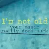 i'm not too old