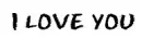 I love you