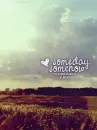 someday somehow, i'm gonna make it alright
