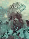 just kiss me