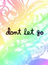 don't let go